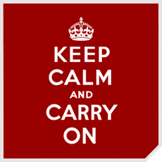 Keep Calm and Carry On
